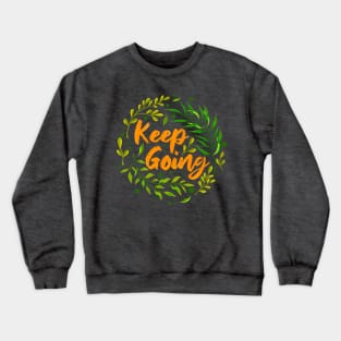 Keep Going Crewneck Sweatshirt